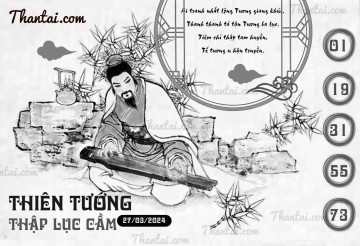 THIÊN TƯỚNG THẬP LỤC CẦU 27/03/2024