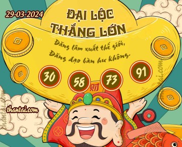 ĐẠI LỘC THẮNG LỚN 29/03/2024