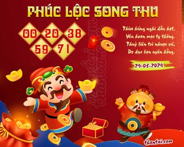 PHÚC LỘC SONG THU 29/03/2024