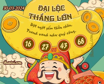 ĐẠI LỘC THẮNG LỚN 30/03/2024