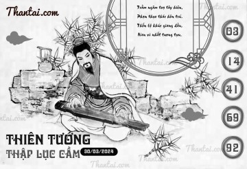 THIÊN TƯỚNG THẬP LỤC CẦU 30/03/2024