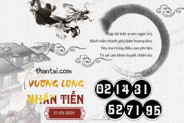 Vương Long Nhãn Tiễn 31/03/2024