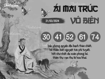 ÁI MAI TRÚC VÔ BIÊN 31/03/2024