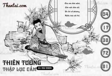 THIÊN TƯỚNG THẬP LỤC CẦU 31/03/2024