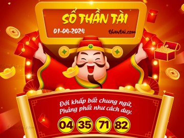 SỔ THẦN TÀI 01/04/2024