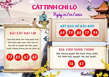 CÁT TINH CHỈ LỘ 05/04/2024