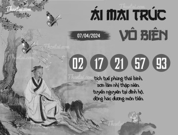 ÁI MAI TRÚC VÔ BIÊN 07/04/2024