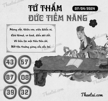 TỨ THẨM ĐỨC TIỀM NĂNG 07/04/2024