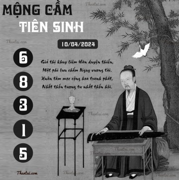 MỘNG CẦM TIÊN SINH 10/04/2024