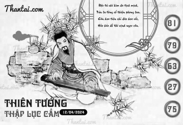 THIÊN TƯỚNG THẬP LỤC CẦU 12/04/2024