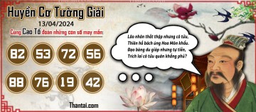 Huyền Cơ Tường Giải 13/04/2024