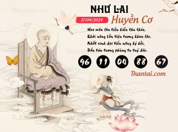 NHƯ LAI HUYỀN CƠ 17/04/2024