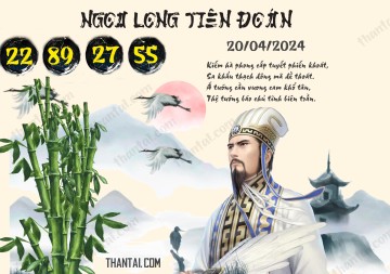 Ngọa Long Tiên Đoán 20/04/2024