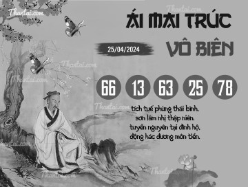 ÁI MAI TRÚC VÔ BIÊN 25/04/2024