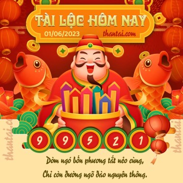 Tài Lộc Hôm Nay 01/06/2023
