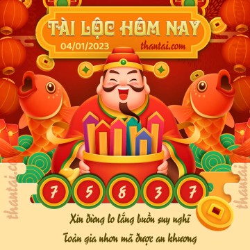 Tài Lộc Hôm Nay 04/01/2023