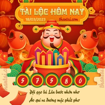 Tài Lộc Hôm Nay 18/03/2023