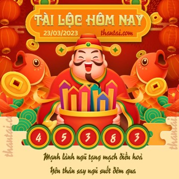 Tài Lộc Hôm Nay 23/03/2023