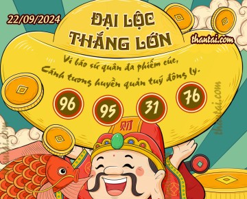 ĐẠI LỘC THẮNG LỚN 22/09/2024