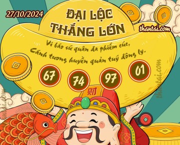 ĐẠI LỘC THẮNG LỚN 27/10/2024