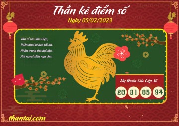 Thần Kê Điểm Số 05/02/2023