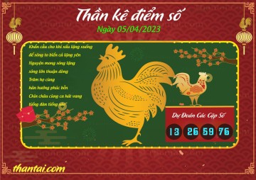 Thần Kê Điểm Số 05/04/2023