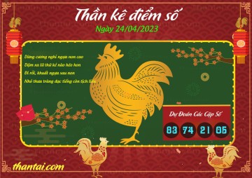 Thần Kê Điểm Số 24/04/2023