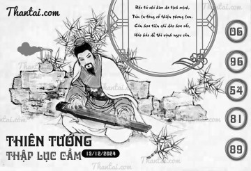 THIÊN TƯỚNG THẬP LỤC CẦU 13/12/2024