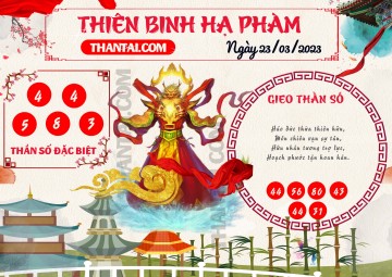 Thiên Binh Hạ Phàm 23/03/2023