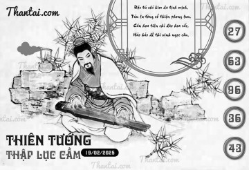 THIÊN TƯỚNG THẬP LỤC CẦU 19/02/2025