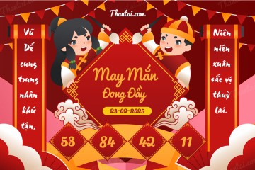 May Mắn Đong Đầy 23/02/2025