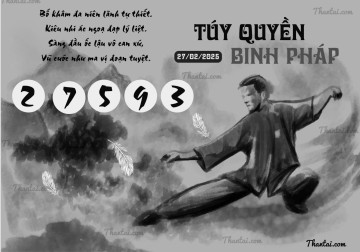 TÚY QUYỀN BINH PHÁP 27/02/2025