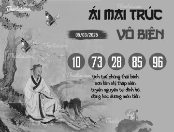 ÁI MAI TRÚC VÔ BIÊN 05/03/2025
