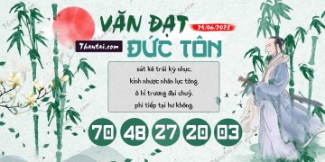 Văn Đạt Đức Tôn 24/06/2023