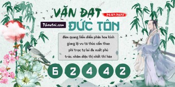 Văn Đạt Đức Tôn 24/07/2023