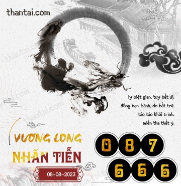 Vương Long Nhãn Tiễn 08/08/2023