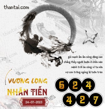 Vương Long Nhãn Tiễn 24/07/2023