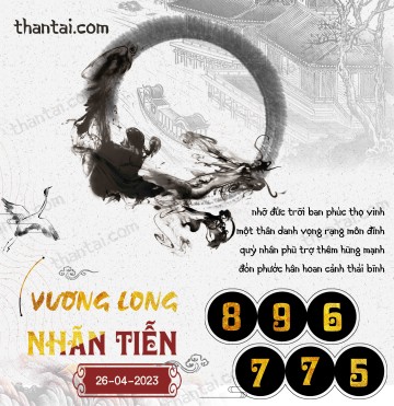 Vương Long Nhãn Tiễn 26/04/2023