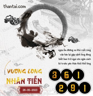 Vương Long Nhãn Tiễn 26/05/2023