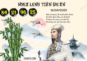 Ngọa Long Tiên Đoán 16/04/2025