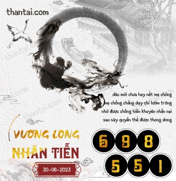 Vương Long Nhãn Tiễn 30/06/2023