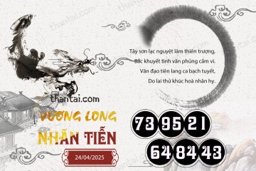 Vương Long Nhãn Tiễn 24/04/2025