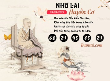 NHƯ LAI HUYỀN CƠ 24/04/2025