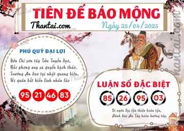 Tiên Đế Báo Mộng 25/04/2025