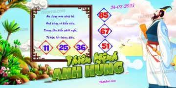 THIÊN MỆNH ANH HÙNG 24/02/2023