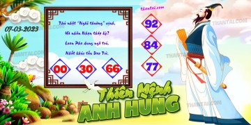 THIÊN MỆNH ANH HÙNG 07/03/2023