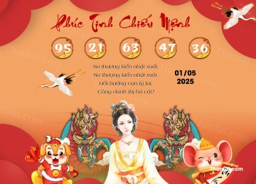 Phúc Tinh Chiếu Mệnh 01/05/2025