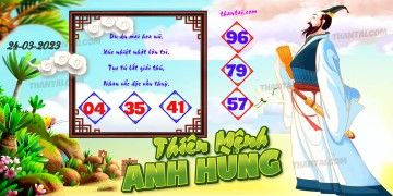 THIÊN MỆNH ANH HÙNG 24/03/2023