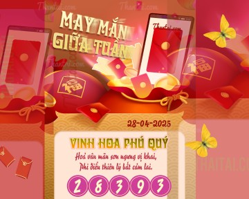 May Mắn Giữa Tuần 28/04/2025
