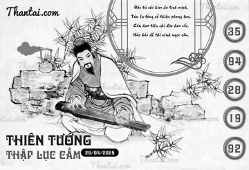 THIÊN TƯỚNG THẬP LỤC CẦU 29/04/2025